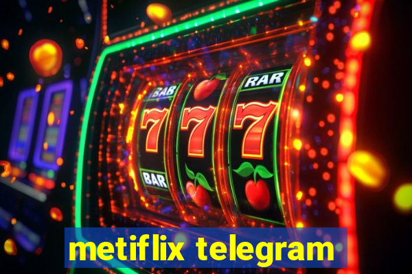 metiflix telegram